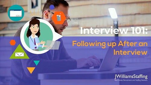 JWilliams Staffing - Interview 101: Following Up After Your Interview