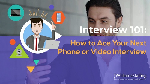 JWilliams Staffing - How to Ace Your Next Phone or Video Interview