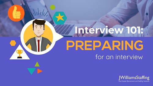 JWilliams Staffing - Interview 101: Preparing for an Interview