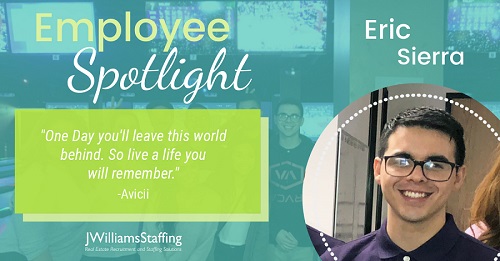 JWilliams Staffing - Employee Spotlight: Eric Sierra